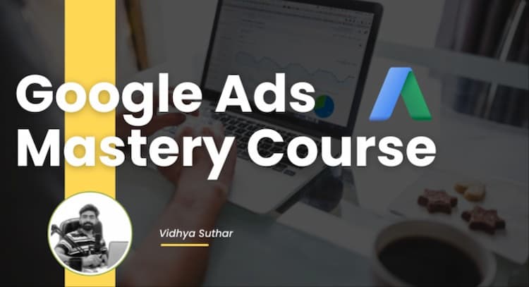 course | Google Ads Mastery Course | Vidhya Suthar | Inflowdeck Academy